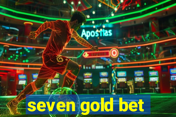 seven gold bet